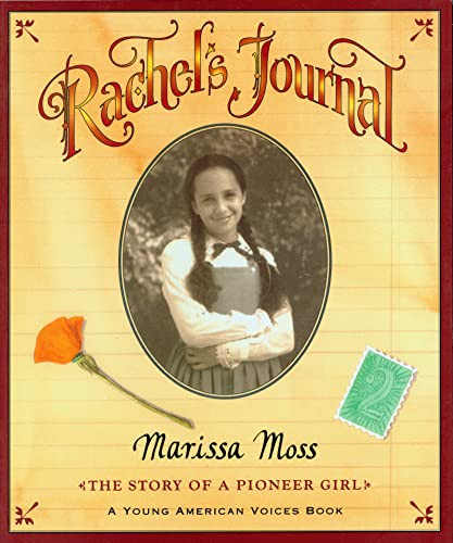 Rachel's Journal (The Story of a Pioneer Girl) by Marissa Moss, Marissa Moss, 9780152021689