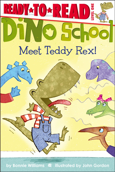 Meet Teddy Rex! (Ready-to-Read Level 1) - 9781442449954 by Bonnie Williams, John Gordon, 9781442449954
