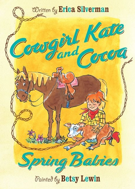 Cowgirl Kate and Cocoa: Spring Babies by Erica Silverman, Betsy Lewin, 9780547566856