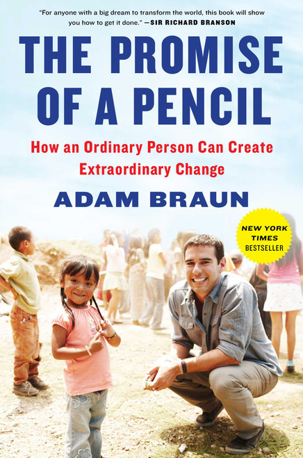 The Promise of a Pencil (How an Ordinary Person Can Create Extraordinary Change) - 9781476730622 by Adam Braun, 9781476730622