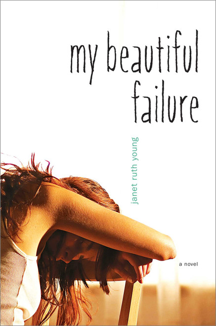 My Beautiful Failure - 9781416954897 by Janet Ruth Young, 9781416954897