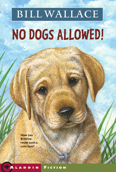 No Dogs Allowed! - 9781416903819 by Bill Wallace, 9781416903819
