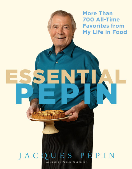 Essential Pépin (More Than 700 All-Time Favorites from My Life in Food) by Jacques Pépin, 9780547232799