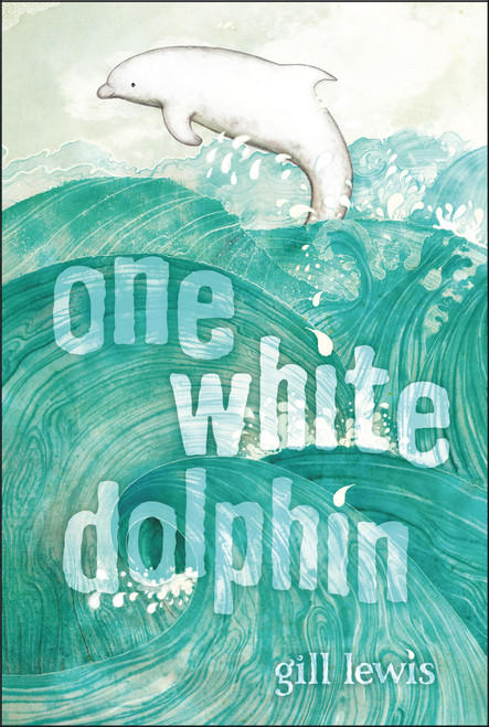 One White Dolphin by Gill Lewis, Raquel Aparicio, 9781442414488