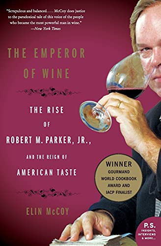 The Emperor of Wine (The Rise of Robert M. Parker, Jr., and the Reign of American Taste) by Elin McCoy, 9780060093693