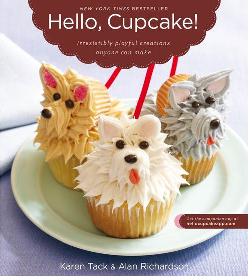 Hello, Cupcake! (Irresistibly Playful Creations Anyone Can Make) by Karen Tack, Alan Richardson, 9780618829255