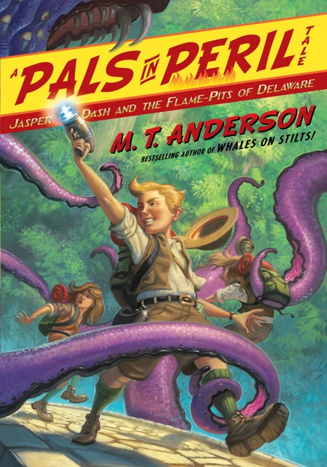 Jasper Dash and the Flame-Pits of Delaware - 9781416986393 by M.T. Anderson, Kurt Cyrus, 9781416986393