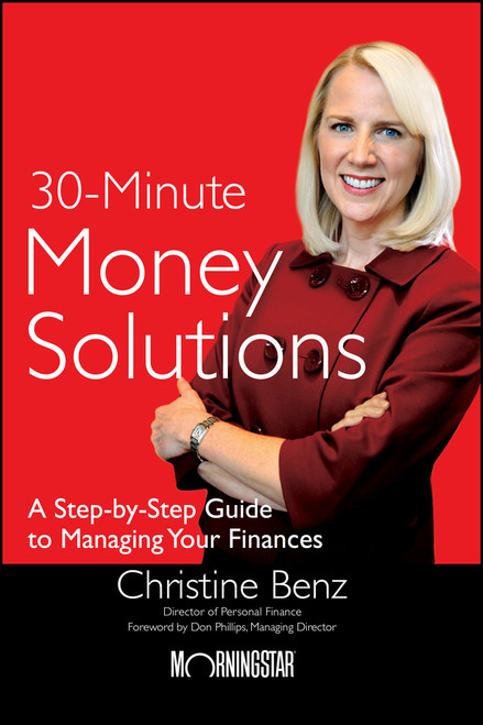 Morningstar's 30-Minute Money Solutions (A Step-by-Step Guide to Managing Your Finances) by Christine Benz, 9780470918135