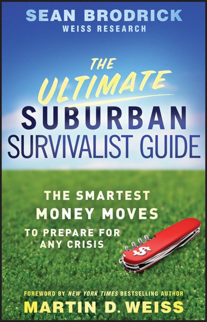 The Ultimate Suburban Survivalist Guide (The Smartest Money Moves to Prepare for Any Crisis) - 9780470918197 by Sean Brodrick, 9780470918197