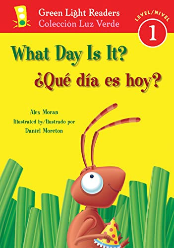 What Day Is It?/¿Qué día es hoy? (Bilingual English-Spanish) by Alex Moran, Daniel Moreton, F. Isabel Campoy, Alma Flor Ada, 9780152062811