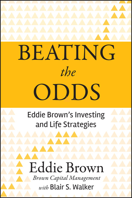 Beating the Odds (Eddie Brown's Investing and Life Strategies) by Eddie Brown, Blair S. Walker, 9780470936627