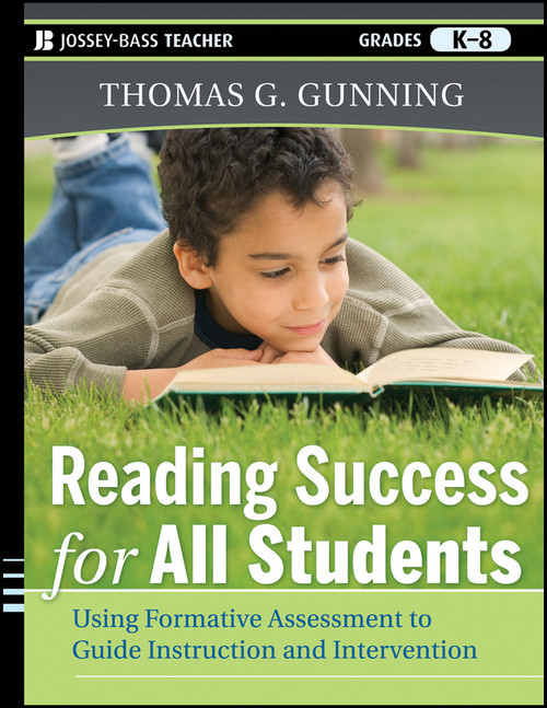 Reading Success for All Students (Using Formative Assessment to Guide Instruction and Intervention) by Thomas G. Gunning, 9780470942222