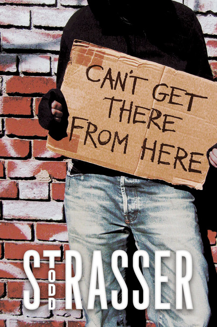 Can't Get There from Here - 9781442433571 by Todd Strasser, 9781442433571