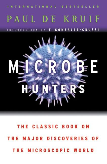 Microbe Hunters by Paul de Kruif, 9780156027779