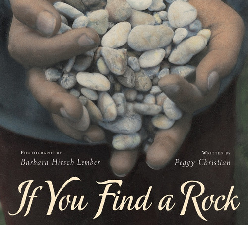 If You Find a Rock by Peggy Christian, 9780152063542