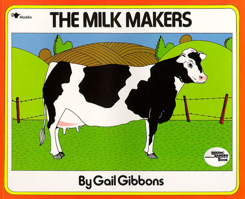 The Milk Makers - 9780689711169 by Gail Gibbons, Gail Gibbons, 9780689711169