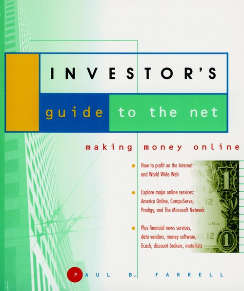 The Investor's Guide to the Net (Making Money Online) by Paul B. Farrell, 9780471144441