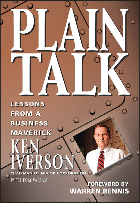Plain Talk (Lessons from a Business Maverick) by Ken Iverson, Tom Varian, Warren Bennis, 9780471155140