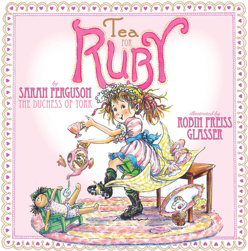 Tea for Ruby - 9781416954194 by Sarah Ferguson, Robin  Preiss Glasser, 9781416954194