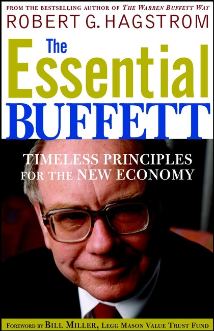 The Essential Buffett (Timeless Principles for the New Economy) by Robert G. Hagstrom, 9780471227038