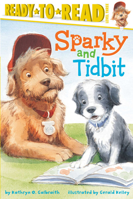 Sparky and Tidbit (Ready-to-Read Level 3) - 9781481404259 by Kathryn O. Galbraith, Gerald Kelley, 9781481404259