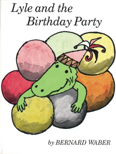 Lyle and the Birthday Party by Bernard Waber, 9780395174517