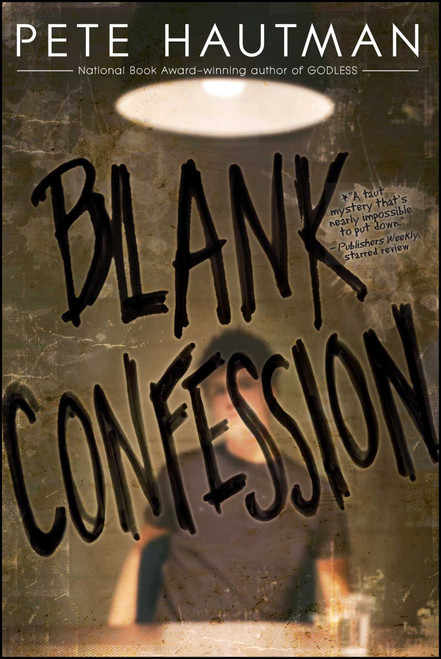 Blank Confession - 9781416913283 by Pete Hautman, 9781416913283