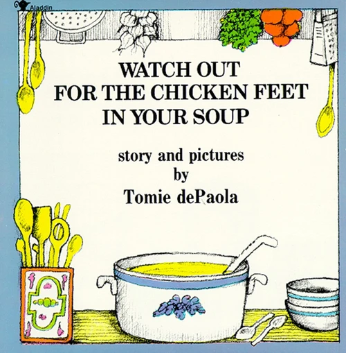 Watch Out for the Chicken Feet in Your Soup - 9780671667450 by Tomie dePaola, Tomie dePaola, 9780671667450