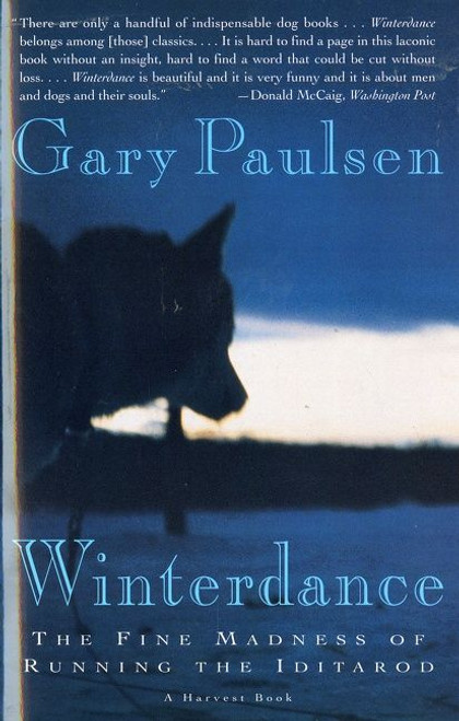 Winterdance (The Fine Madness of Running the Iditarod) by Gary Paulsen, 9780156001458