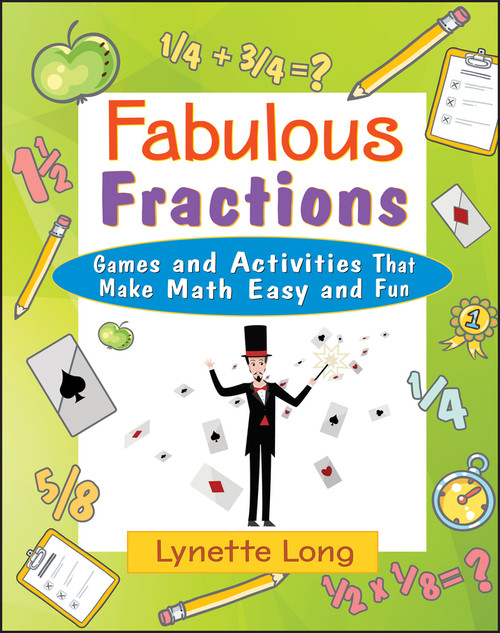 Fabulous Fractions (Games and Activities That Make Math Easy and Fun) by Lynette Long, 9780471369813
