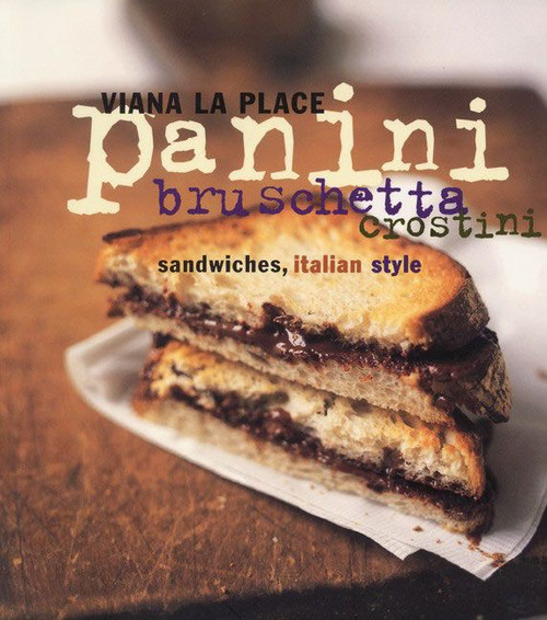 Panini, Bruschetta, Crostini (Sandwiches, Italian Style) by Viana La Place, 9780060095727