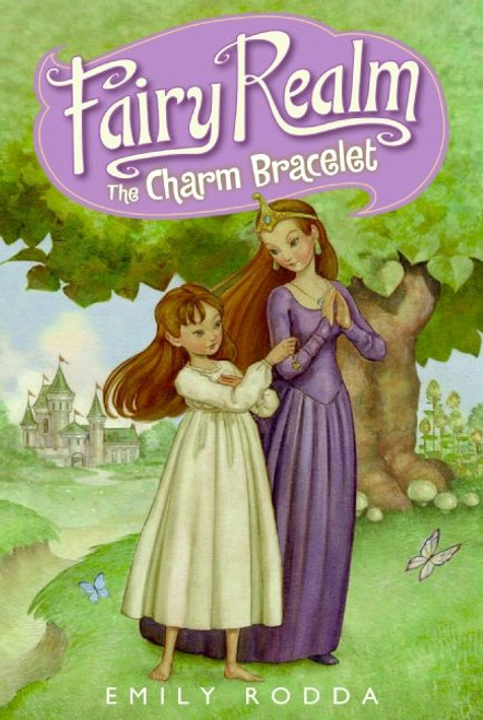 Fairy Realm #1: The Charm Bracelet by Emily Rodda, Raoul Vitale, 9780060095857