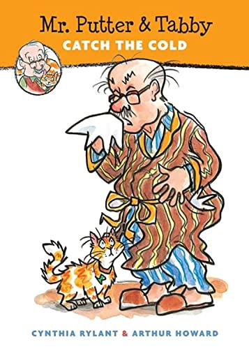 Mr. Putter & Tabby Catch the Cold by Cynthia Rylant, Arthur Howard, 9780152047603