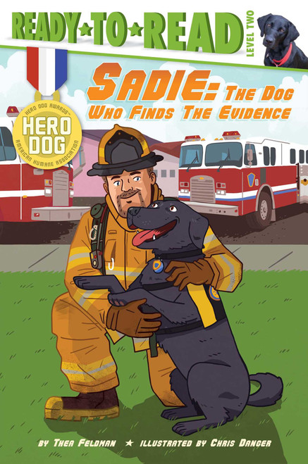 Sadie (The Dog Who Finds the Evidence (Ready-to-Read Level 2)) - 9781481422406 by Thea Feldman, Chris Danger, 9781481422406