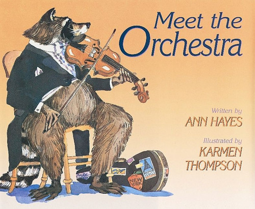 Meet the Orchestra by Ann Hayes, Karmen Thompson, 9780152002220