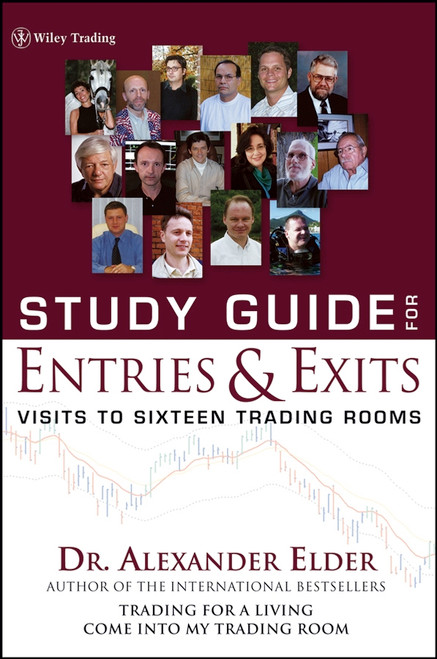 Study Guide for Entries and Exits (Visits to 16 Trading Rooms) by Alexander Elder, 9780471659822