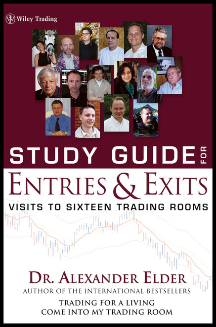 Study Guide for Entries and Exits (Visits to 16 Trading Rooms) by Alexander Elder, 9780471659822