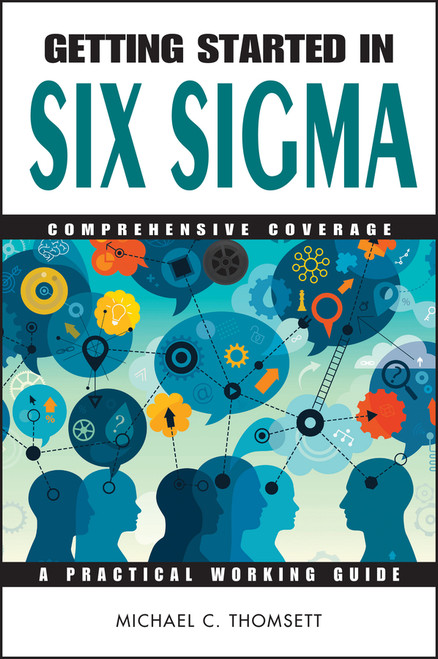 Getting Started in Six Sigma by Michael C. Thomsett, 9780471668114