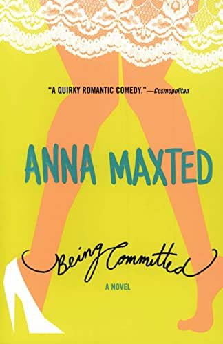Being Committed (A Novel) by Anna Maxted, 9780060096700