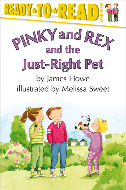 Pinky and Rex and the Just-Right Pet (Ready-to-Read Level 3) - 9780689839429 by James Howe, Melissa Sweet, 9780689839429