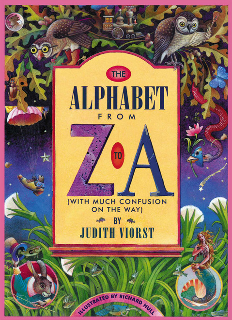 The Alphabet from Z to A ((With Much Confusion on the Way)) - 9780689815454 by Judith Viorst, Richard Hull, 9780689815454