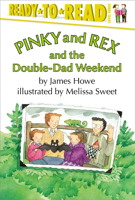 Pinky and Rex and the Double-Dad Weekend (Ready-to-Read Level 3) - 9780689318719 by James Howe, Melissa Sweet, 9780689318719