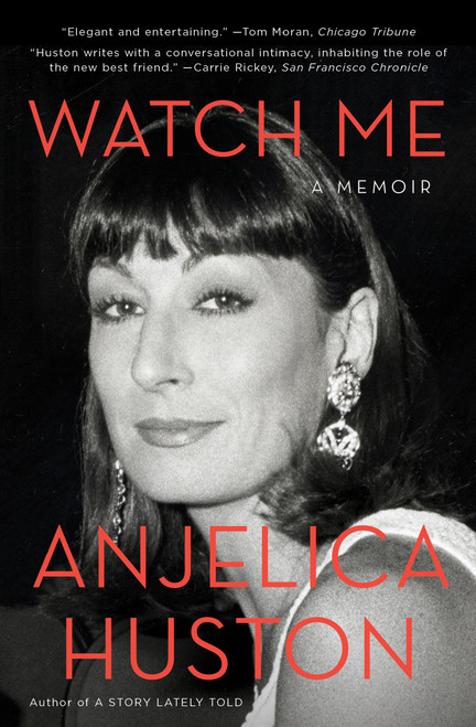 Watch Me (A Memoir) - 9781476760360 by Anjelica Huston, 9781476760360
