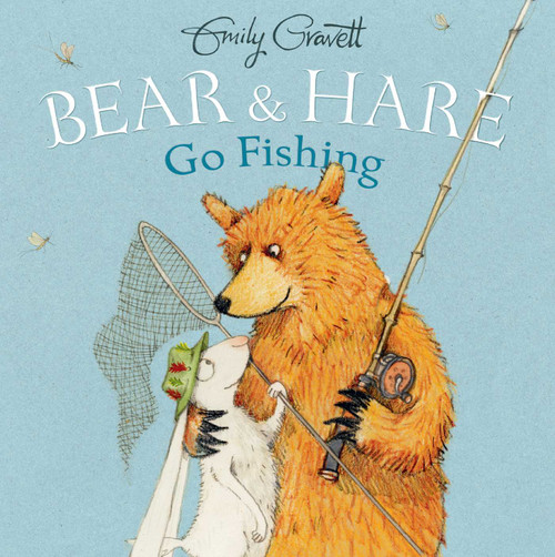 Bear & Hare Go Fishing by Emily Gravett, Emily Gravett, 9781481422895