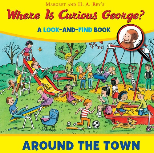 Where Is Curious George? Around the Town (A Look-and-Find Book) by H. A. Rey, 9780544380721