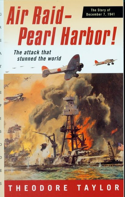 Air Raid--Pearl Harbor! (The Story of December 7, 1941) by Theodore Taylor, 9780152164218