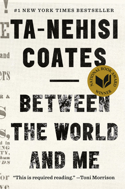 Between the World and Me by Ta-Nehisi Coates, 9780812993547