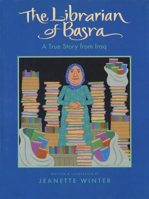 The Librarian of Basra (A True Story from Iraq) by Jeanette Winter, Jeanette Winter, 9780152054458