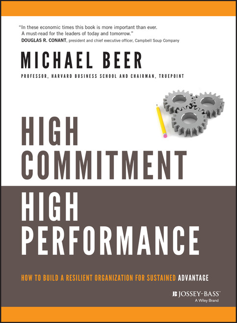 High Commitment High Performance (How to Build A Resilient Organization for Sustained Advantage) by Michael Beer, 9780787972288