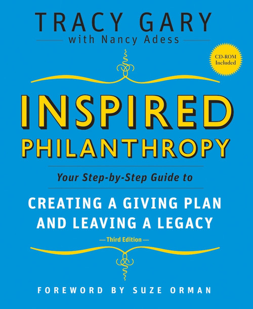 Inspired Philanthropy (Your Step-by-Step Guide to Creating a Giving Plan and Leaving a Legacy) by Tracy Gary, Nancy Adess, Suze Orman, Kim Klein, 9780787996529